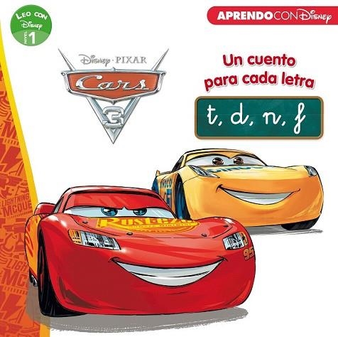 CARS 3. UN CUENTO PARA CADA LETRA: T, D, N, F (LEO CON DISNEY NIVEL 1) | 9788416931613 | DISNEY | Llibreria Drac - Llibreria d'Olot | Comprar llibres en català i castellà online