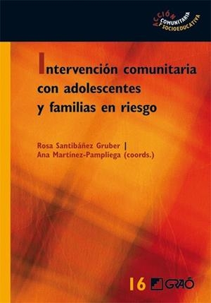 INTERVENCION COMUNITARIA CON ADOLESCENTES Y FAMILIAS EN RIESGO | 9788499804828 | SANTIBAÑEZ, ROSA;MARTINEZ-PAMPLIEGA, ANA | Llibreria Drac - Llibreria d'Olot | Comprar llibres en català i castellà online