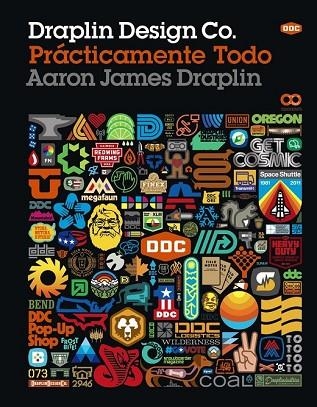 DRAPLIN DESIGN CO.: PRÁCTICAMENTE TODO | 9788441539884 | DRAPLIN, AARON JAMES | Llibreria Drac - Llibreria d'Olot | Comprar llibres en català i castellà online