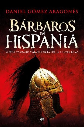 BÁRBAROS EN HISPANIA | 9788491642237 | GÓMEZ, DANIEL | Llibreria Drac - Librería de Olot | Comprar libros en catalán y castellano online