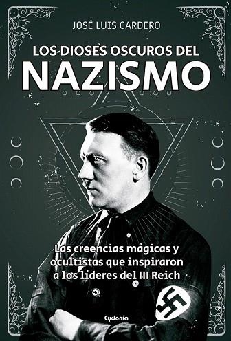 DIOSES OSCUROS DEL NAZISMO, LOS | 9788494722394 | CARDERO, JOSÉ LUIS | Llibreria Drac - Llibreria d'Olot | Comprar llibres en català i castellà online