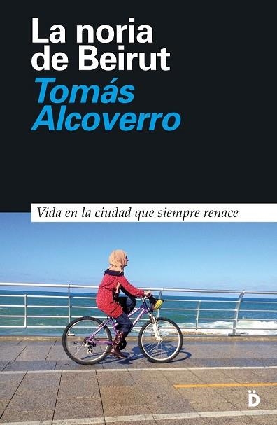 NORIA DE BEIRUT, LA | 9788494628993 | ALCOVERRO, TOMÁS | Llibreria Drac - Llibreria d'Olot | Comprar llibres en català i castellà online