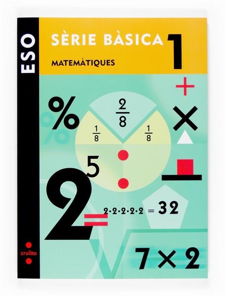 MATEMATIQUES SERIE BASICA 1 ESO | 9788466116329 | EQUIP EDITORIAL CRUÏLLA,/ANAYA, Mª ÁNGELES/MARTÍNEZ, RAFAEL ÁNGEL | Llibreria Drac - Llibreria d'Olot | Comprar llibres en català i castellà online