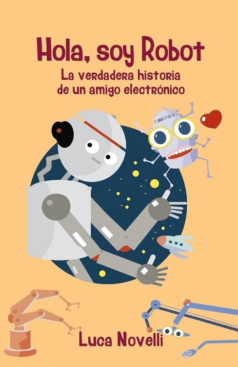 HOLA SOY ROBOT | 9788427141810 | NOVELLI, LUCA | Llibreria Drac - Llibreria d'Olot | Comprar llibres en català i castellà online