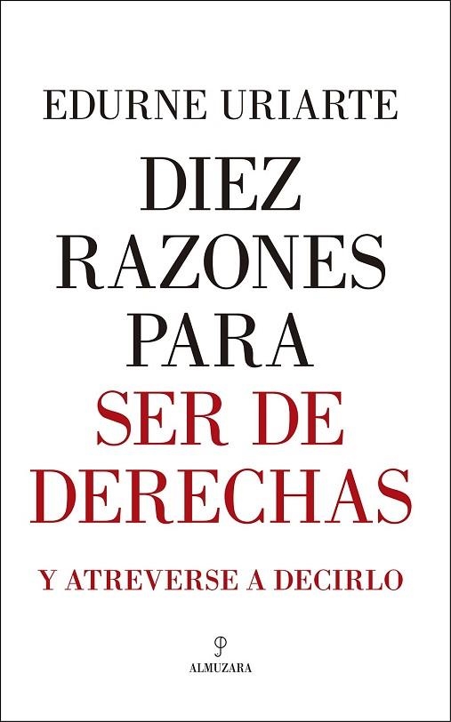 DIEZ RAZONES PARA SER DE DERECHAS | 9788417229061 | URIARTE BENGOETXEA, EDURNE | Llibreria Drac - Llibreria d'Olot | Comprar llibres en català i castellà online