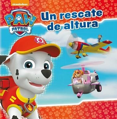 UN RESCATE DE ALTURA (PAW PATROL  PATRULLA CANINA) | 9788448849924 | NICKELODEON | Llibreria Drac - Llibreria d'Olot | Comprar llibres en català i castellà online