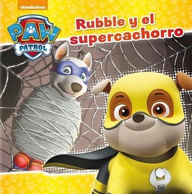 RUBBLE Y EL SUPERCACHORRO (PAW PATROL - PATRULLA CANINA) | 9788448849917 | NICKELODEON | Llibreria Drac - Llibreria d'Olot | Comprar llibres en català i castellà online