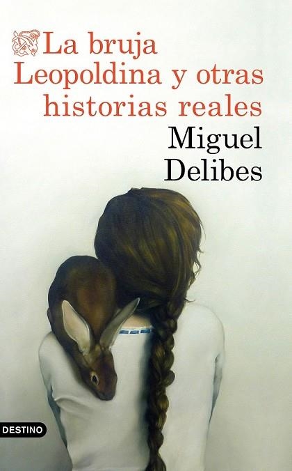 BRUJA LEOPOLDINA Y OTRAS HISTORIAS REALES, LA (ANCORA Y DELFIN 1433) | 9788423353880 | DELIBES, MIGUEL | Llibreria Drac - Llibreria d'Olot | Comprar llibres en català i castellà online