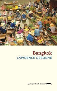 BANGKOK | 9788417109509 | OSBORNE, LAWRENCE | Llibreria Drac - Llibreria d'Olot | Comprar llibres en català i castellà online