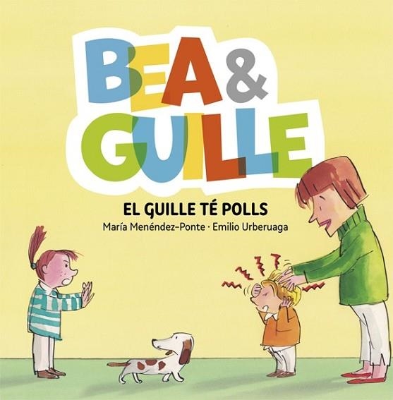 GUILLE TÉ POLLS, EL (BEA & GUILLE 5) | 9788424662653 | MENENDEZ-PONTE, MARIA; URBERUAGA, EMILIO | Llibreria Drac - Llibreria d'Olot | Comprar llibres en català i castellà online