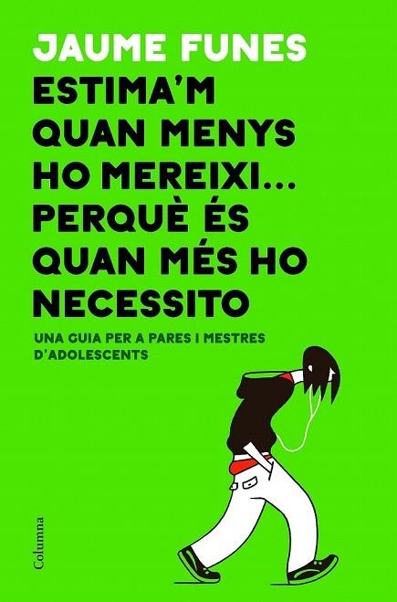 ESTIMA'M QUAN MENYS HO MEREIXI... PERQUÈ ÉS QUAN MÉS HO NECESSITO | 9788466423793 | FUNES, JAUME | Llibreria Drac - Librería de Olot | Comprar libros en catalán y castellano online