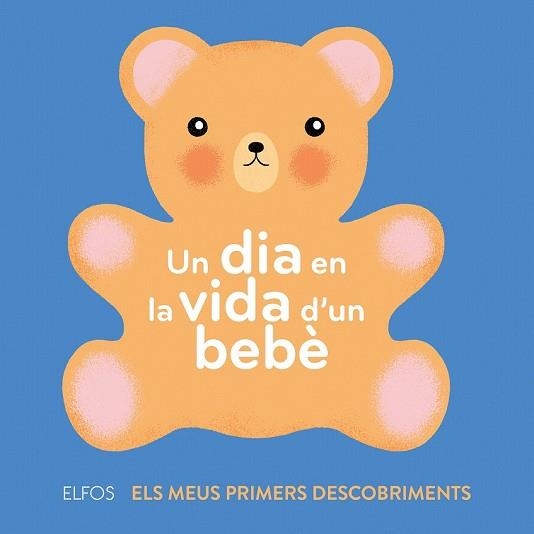 DIA EN LA VIDA D'UN BEBÈ, UN | 9788417254520 | BAILEY, ELLA | Llibreria Drac - Llibreria d'Olot | Comprar llibres en català i castellà online