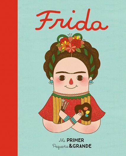 MI PRIMER PEQUEÑA & GRANDE FRIDA | 9788490654590 | SÁNCHEZ, Mª ISABEL | Llibreria Drac - Llibreria d'Olot | Comprar llibres en català i castellà online