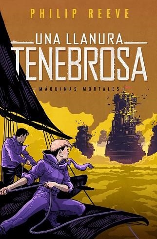 LLANURA TENEBROSA, UNA (SERIE MÁQUINAS MORTALES 4) | 9788420487182 | REEVE, PHILIP | Llibreria Drac - Llibreria d'Olot | Comprar llibres en català i castellà online