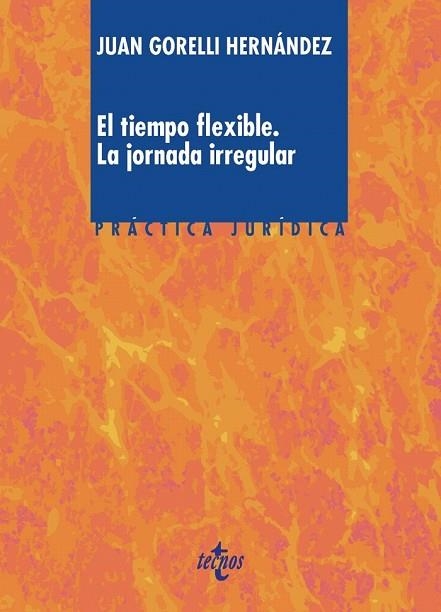 TIEMPO FLEXIBLE, EL. LA JORNADA IRREGULAR | 9788430973736 | GORELLI, JUAN | Llibreria Drac - Llibreria d'Olot | Comprar llibres en català i castellà online