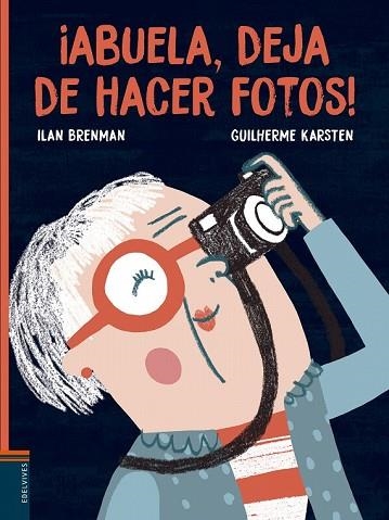 ABUELA, DEJA DE HACER FOTOS! | 9788414011195 | BRENMAN, ILAN | Llibreria Drac - Llibreria d'Olot | Comprar llibres en català i castellà online