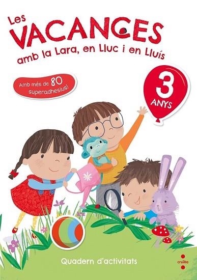 VACANCES AMB LA LARA, EN LLUC I EN LLUIS, LES (3 ANYS) | 9788466143745 | RUIZ, MARÍA JESÚS | Llibreria Drac - Llibreria d'Olot | Comprar llibres en català i castellà online