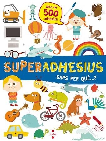 SUPERADHESIUS. SAPS PER QUE...? | 9788466144049 | AA.DD. | Llibreria Drac - Llibreria d'Olot | Comprar llibres en català i castellà online