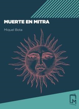 MUERTE EN MITRA | 9788494841514 | BOTA, MIQUEL | Llibreria Drac - Llibreria d'Olot | Comprar llibres en català i castellà online