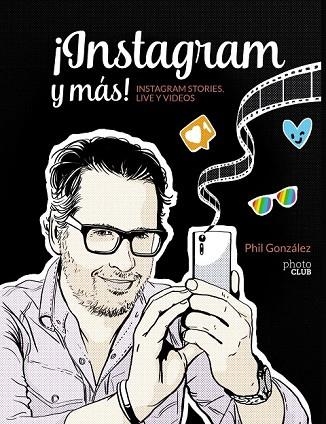 INSTAGRAM Y MÁS INSTAGRAM STORIES LIVE Y VÍDEOS | 9788441540019 | GONZÁLEZ, PHIL | Llibreria Drac - Llibreria d'Olot | Comprar llibres en català i castellà online