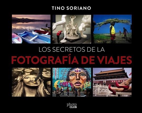 SECRETOS DE LA FOTOGRAFÍA DE VIAJES, LOS | 9788441540095 | SORIANO, FAUSTINO | Llibreria Drac - Llibreria d'Olot | Comprar llibres en català i castellà online