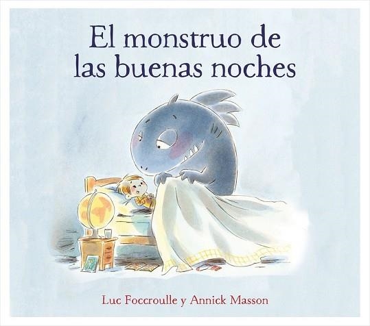 MONSTRUO DE LAS BUENAS NOCHES, EL | 9788448850760 | FOCCROULLE, LUC; MASSON, ANNICK | Llibreria Drac - Llibreria d'Olot | Comprar llibres en català i castellà online