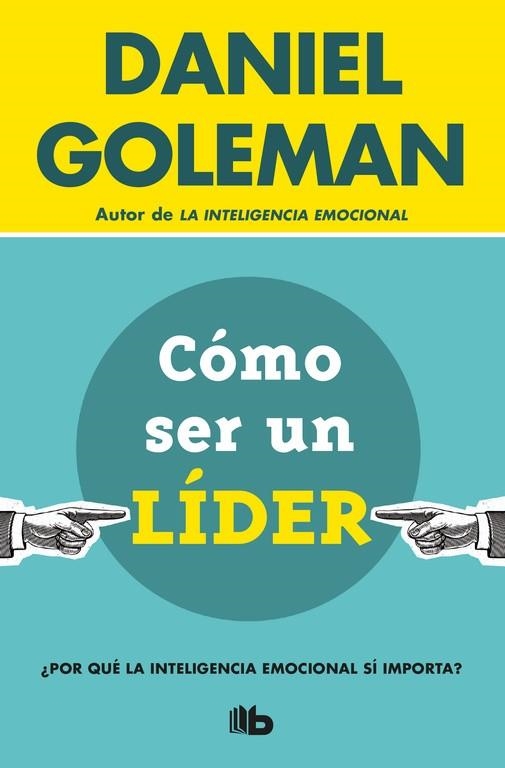 CÓMO SER UN LÍDER | 9788490704950 | GOLEMAN, DANIEL | Llibreria Drac - Llibreria d'Olot | Comprar llibres en català i castellà online