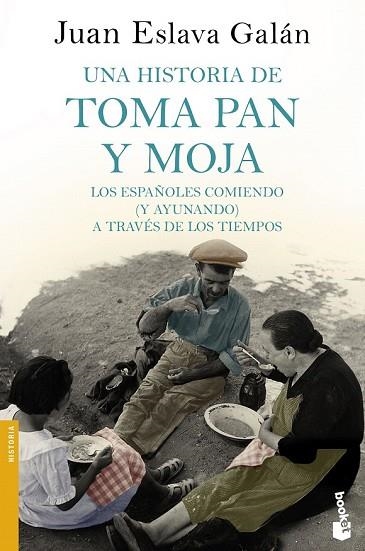 HISTORIA DE TOMA PAN Y MOJA, UNA | 9788408185567 | ESLAVA GALÁN, JUAN | Llibreria Drac - Llibreria d'Olot | Comprar llibres en català i castellà online