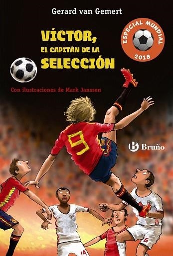 VÍCTOR, EL CAPITÁN DE LA SELECCIÓN (FUTBOLMANÍA ESPECIAL MUNDIAL 2018) | 9788469623886 | VAN GEMERT, GERARD | Llibreria Drac - Llibreria d'Olot | Comprar llibres en català i castellà online