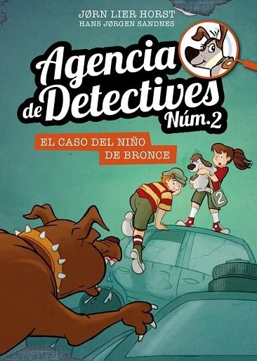 CASO DEL NIÑO DE BRONCE, EL (AGENCIA DE DETECTIVES NUM 2- 7) | 9788424663131 | HORST, JORN LIER | Llibreria Drac - Llibreria d'Olot | Comprar llibres en català i castellà online