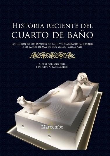 HISTORIA RECIENTE DEL CUARTO DE BAÑO | 9788426726001 | SORIANO, ALBERT / BARCA, FRANCESC X. | Llibreria Drac - Librería de Olot | Comprar libros en catalán y castellano online