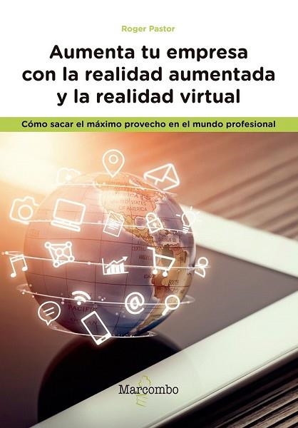 AUMENTA TU EMPRESA CON LA REALIDAD AUMENTADA Y LA REALIDAD VIRTUAL | 9788426726186 | PASTOR, ROGER | Llibreria Drac - Llibreria d'Olot | Comprar llibres en català i castellà online