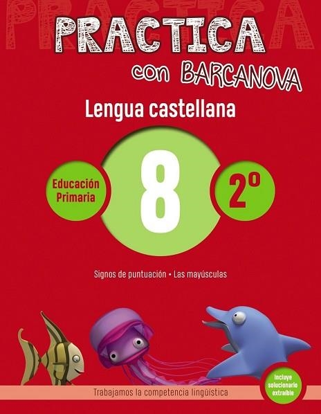 LENGUA CASTELLANA 8 (PRACTICA CON BARCANOVA 2ON) | 9788448945336 | CAMPS, MONTSE; SERRA, LLUÏSA | Llibreria Drac - Librería de Olot | Comprar libros en catalán y castellano online