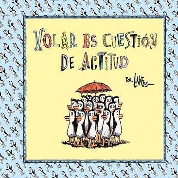 VOLAR ES CUESTIÓN DE ACTITUD | 9788466342261 | LINIERS, | Llibreria Drac - Llibreria d'Olot | Comprar llibres en català i castellà online