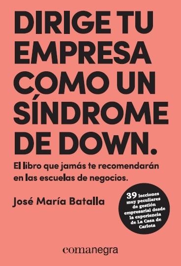 DIRIGE TU EMPRESA COMO UN SÍNDROME DE DOWN | 9788417188429 | BATALLA ESCRIVÀ, JOSÉ MARÍA | Llibreria Drac - Llibreria d'Olot | Comprar llibres en català i castellà online