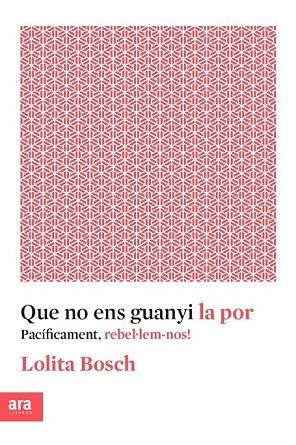 QUE NO ENS GUANYI LA POR | 9788416915576 | BOSCH, LOLITA | Llibreria Drac - Librería de Olot | Comprar libros en catalán y castellano online