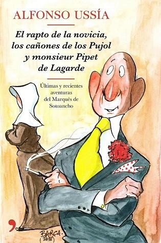 RAPTO DE LA NOVICIA, LOS CAÑONES DE LOS PUJOL Y MONSIEUR PIPET DE LAGARDE | 9788499986258 | USSÍA, ALFONSO | Llibreria Drac - Llibreria d'Olot | Comprar llibres en català i castellà online