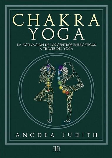 CHAKRA YOGA | 9788415292777 | JUDITH, ANODEA | Llibreria Drac - Llibreria d'Olot | Comprar llibres en català i castellà online