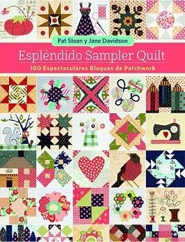 ESPLÉNDIDO SAMPLER QUILT | 9788498745955 | SLOAN, PAT; DAVIDSON, JANE | Llibreria Drac - Librería de Olot | Comprar libros en catalán y castellano online