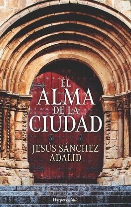 ALMA DE LA CIUDAD, EL | 9788417216146 | SÁNCHEZ ADALID, JESÚS | Llibreria Drac - Llibreria d'Olot | Comprar llibres en català i castellà online