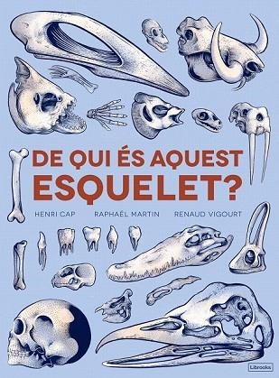 DE QUI ÉS AQUEST ESQUELET | 9788494731860 | CAP, HENRI; MARTÍN, RAPHAËL | Llibreria Drac - Llibreria d'Olot | Comprar llibres en català i castellà online