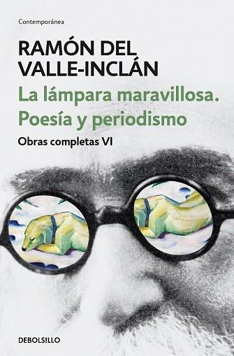 LÁMPARA MARAVILLOSA. POESÍA Y PERIODISMO (OBRAS COMPLETAS VALLE-INCLÁN 6) | 9788466342087 | DEL VALLE-INCLÁN, RAMÓN | Llibreria Drac - Llibreria d'Olot | Comprar llibres en català i castellà online