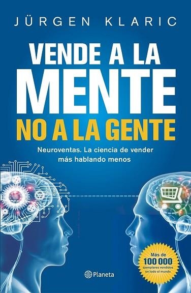 VENDE A LA MENTE, NO A LA GENTE | 9788408190769 | KLARIC, JÜRGEN | Llibreria Drac - Llibreria d'Olot | Comprar llibres en català i castellà online