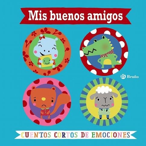 MIS BUENOS AMIGOS. CUENTOS CORTOS DE EMOCIONES | 9788469623817 | GREENING, ROSIE | Llibreria Drac - Llibreria d'Olot | Comprar llibres en català i castellà online