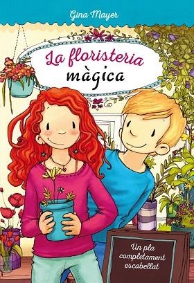 UN PLA COMPLETAMENT ESCABELLAT (LA FLORISTERIA MAGICA 2) | 9788468335230 | MAYER, GINA | Llibreria Drac - Llibreria d'Olot | Comprar llibres en català i castellà online