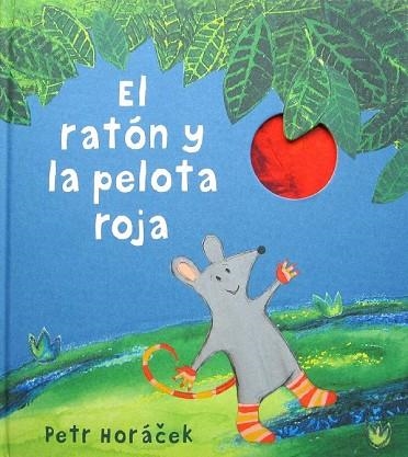 RATÓN Y LA PELOTA ROJA, EL | 9788426142443 | HORÁCEK, PETR | Llibreria Drac - Llibreria d'Olot | Comprar llibres en català i castellà online