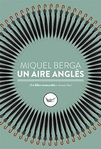 AIRE ANGLÈS, UN | 9788417339098 | BERGA, MIQUEL | Llibreria Drac - Llibreria d'Olot | Comprar llibres en català i castellà online