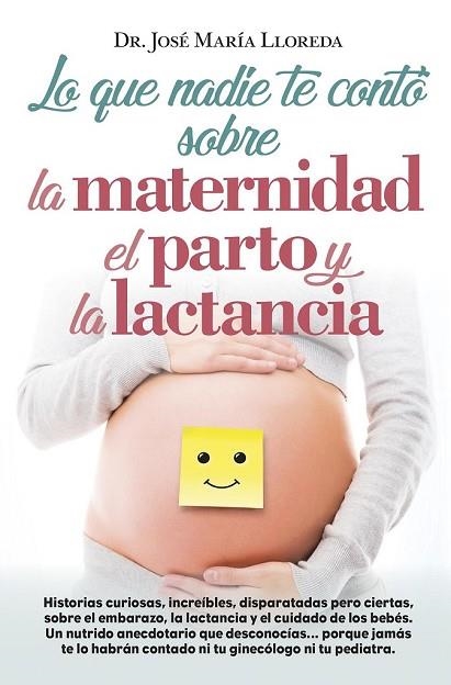 LO QUE NADIE TE CONTÓ SOBRE LA MATERNIDAD, EL PARTO Y LA LACTANCIA | 9788416002368 | LLOREDA, JOSÉ MARÍA | Llibreria Drac - Llibreria d'Olot | Comprar llibres en català i castellà online