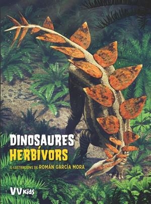 DINOSAURES HERBIVORS (VVKIDS) | 9788468254623 | CESSA, ANNA; GARCÍA, ROMÁN | Llibreria Drac - Llibreria d'Olot | Comprar llibres en català i castellà online