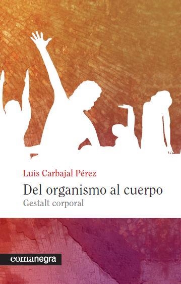 DEL ORGANISMO AL CUERPO | 9788415097129 | CARBAJAL PÉREZ, LUIS | Llibreria Drac - Llibreria d'Olot | Comprar llibres en català i castellà online